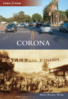 Corona, California (Then and Now Series)