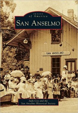 San Anselmo (Images of America) Judy Coy and the San Anselmo Historical Society