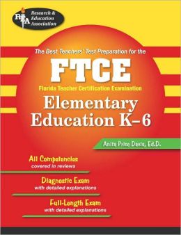 FTCE Elementary Education K-6 (REA) The Best Test Prep