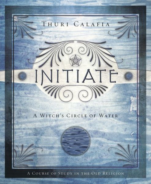 Initiate: A Witch's Circle of Water