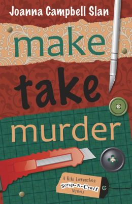 Make, Take, Murder (Kiki Lowenstein Scrap-N-Craft Series #4)