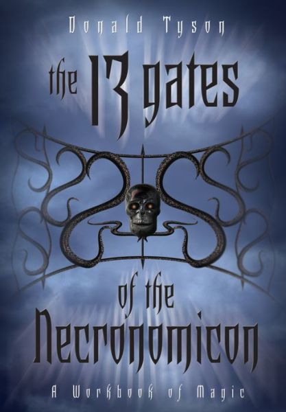 The 13 Gates of the Necronomicon: A Workbook of Magic