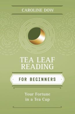 Tea Leaf Reading for Beginners: Your Fortune in a Tea Cup