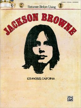 Jackson Browne (Saturate Before Using): Piano/Vocal/Chords Jackson Browne