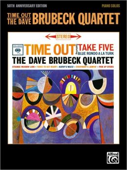 Time Out -- The Dave Brubeck Quartet: 50th Anniversary (Piano Solos) Dave Brubeck, Iola Brubeck and Paul Desmond