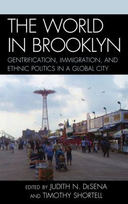 The World in Brooklyn: Gentrification, Immigration, and Ethnic Politics in a Global City