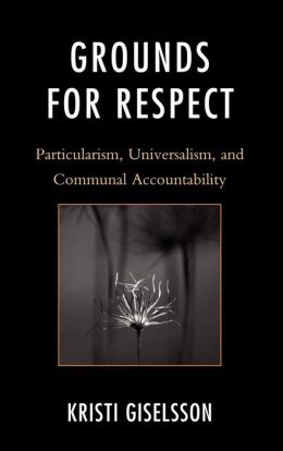 Grounds for Respect: Particularism, Universalism, and Communal Accountability