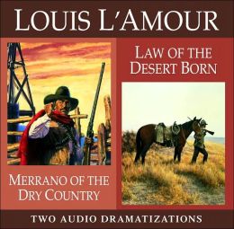 Merrano of the Dry Country (Louis L'Amour) Louis L'Amour and Dramatization