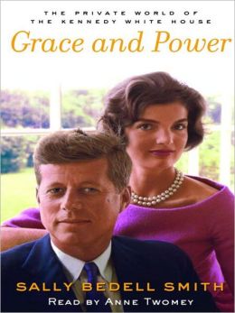 Grace and Power: The Private World of the Kennedy White House
