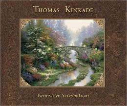 Thomas Kinkade: 25 Years of Light