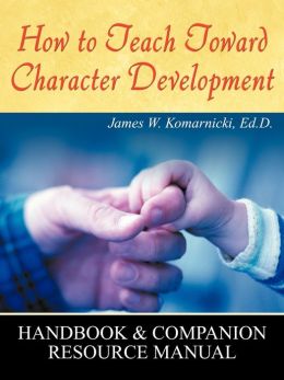How to Teach Toward Character Development