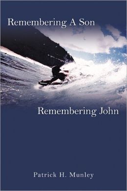 Remembering A Son: Remembering John - Color images included