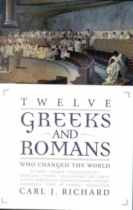 Twelve Greeks And Romans Who Changed The World