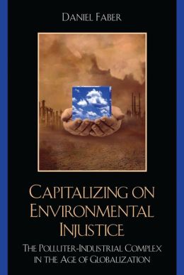 Capitalizing On Environmental Injustice