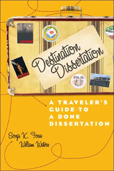 Destination Dissertation: A Traveler's Guide to a Done Dissertation