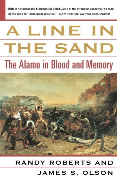 A Line in the Sand: The Alamo in Blood and Memory