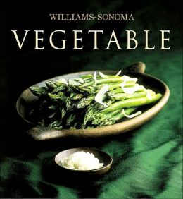 The Williams-Sonoma Collection: Vegetable Marlena Spieler and Chuck Williams