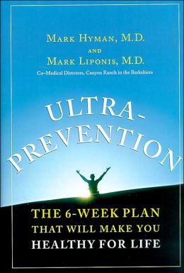 Ultraprevention: The 6-Week Plan That Will Make You Healthy for Life