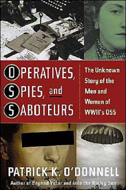 Operatives, Spies, and Saboteurs: The Unkown Story of the Men and Women of WWII's OSS