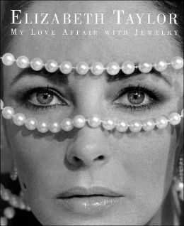 Elizabeth Taylor: My Love Affair with Jewelry