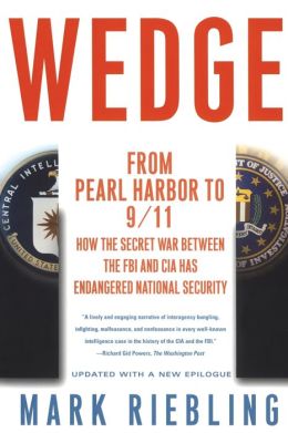 Wedge: The Secret War Between the FBI and CIA