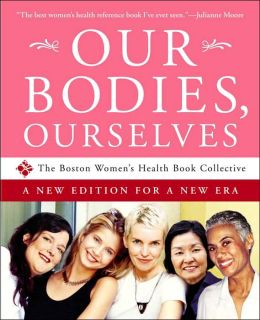 Our Bodies, Ourselves: A New Edition for a New Era