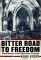 The Bitter Road to Freedom: A New History of the Liberation of Europe