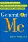 Generation Me: Why Today's Young Americans Are More Confident, Assertive, Entitled--and More Miserable Than Ever Before