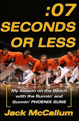 Seven Seconds or Less: My Season on the Bench with the Runnin' and Gunnin' Phoenix Suns