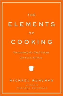 Elements of Cooking: Translating the Chef's Craft for Every Kitchen