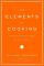 Elements of Cooking: Translating the Chef's Craft for Every Kitchen