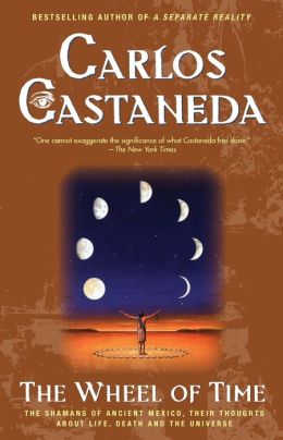Wheel Of Time: The Shamans Of Mexico Their Thoughts About Life Death And The Universe