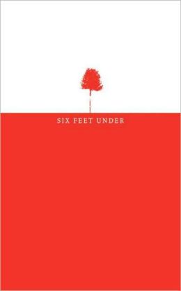 Six Feet Under: Better Living Through Death