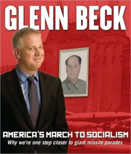 America's March to Socialism: Why we're one step closer to giant missile parades Glenn Beck