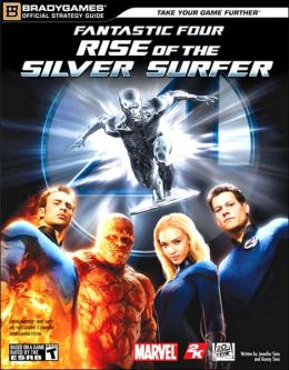 Fantastic Four: Rise of the Silver Surfer Official StrategyGuide (Fantastic Four (Marvel Paperback)) BradyGames