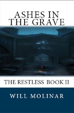 Ashes in the Grave [The Restless Book II]