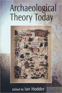Archaeological Theory Today