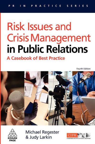 Free audio english books to download Risk Issues and Crisis Management in Public Relations: A Casebook of Best Practice by Michael Regester, Judy Larkin