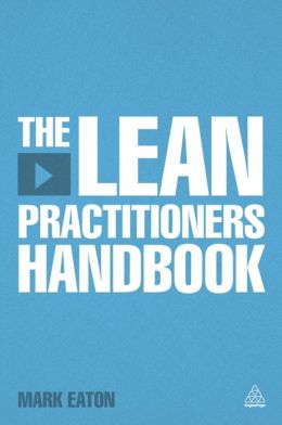 The Lean Practitioner's Handbook Mark Eaton