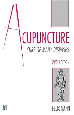 Acupuncture: Cure of Many Diseases Felix Mann