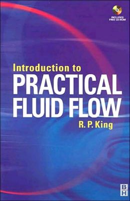 Introduction to Practical Fluid Flow R. Peter King