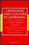 Language and Culture in Learning: Teaching Spanish to Native Speakers of Spanish