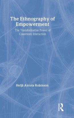 The Ethnography of Empowerment: The Transformative Power of Classroom Interaction