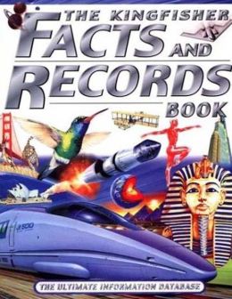 Kingfisher Facts and Records Book: The Ultimate Information Database