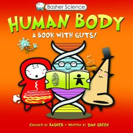 Basher: Human Body: A Book with Guts!