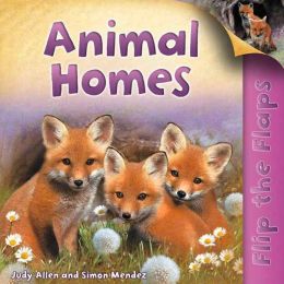 Flip The Flaps: Animal Homes