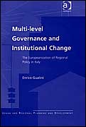 Multi-Level Governance and Institutional Change: The 'Europeanization' of Regional Policy in Italy in the 1990s