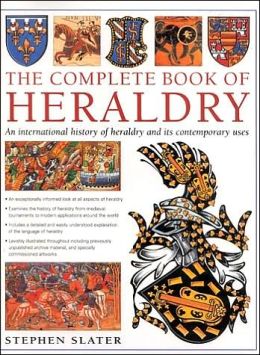 The Complete Book of Heraldry: An International History of Heraldry and its Contemporary Uses