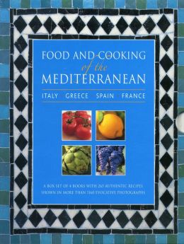 Food and Cooking of the Mediterranean: Italy, Greece, Spain & France: A box set of 4 books with 265 authentic recipes shown in more than 1160 evocative photographs