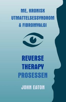 Me, Kronisk Utmattelsessyndrom Fibromyalgi - Reverse Therapy Prosessen